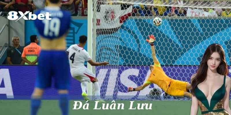 Khám Phá Bí Quyết Đặt Kèo Đá Luân Lưu Thắng Lớn Cùng 8xbet!