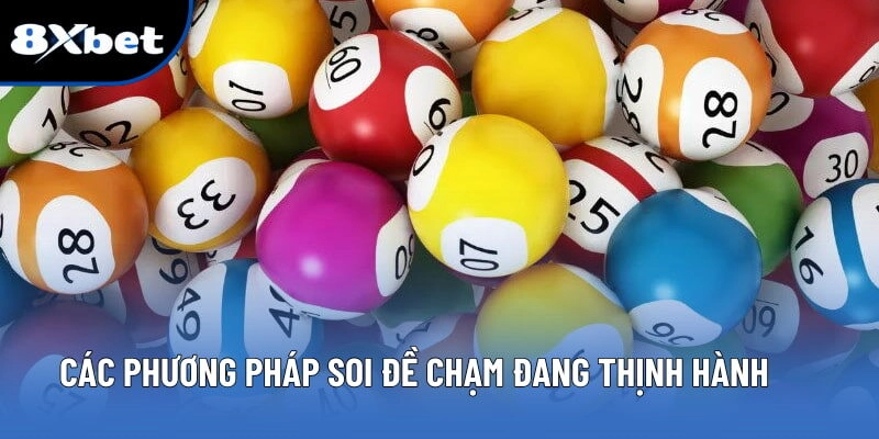 Các phương pháp soi đề chạm đang thịnh hành