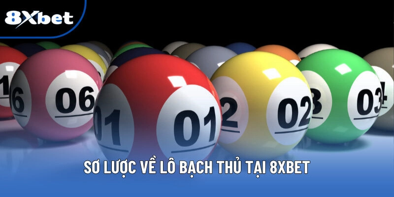 Sơ lược về lô bạch thủ