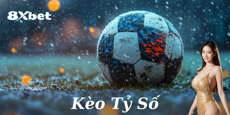 Kèo Tỷ Số: 4 Chiến lược cược chính xác & Phần trăm thắng lớn